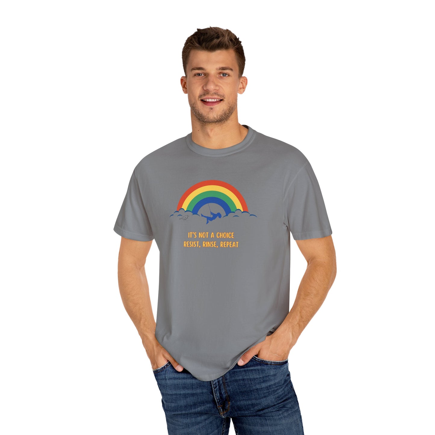 Unisex Garment-Dyed T-Shirt - Rainbow Design with "It's Not a Choice"