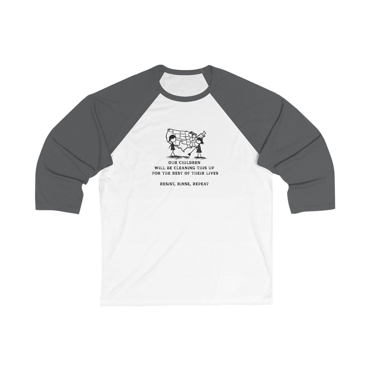 Three-Quarter Sleeve Shirt - 'Our Children Will Be Cleaning This Up'