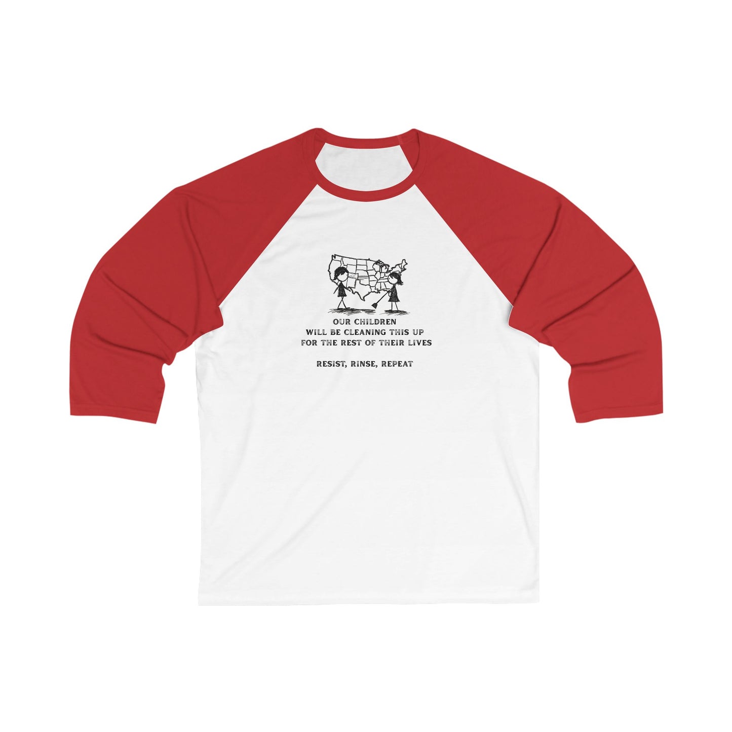 Three-Quarter Sleeve Shirt - 'Our Children Will Be Cleaning This Up'
