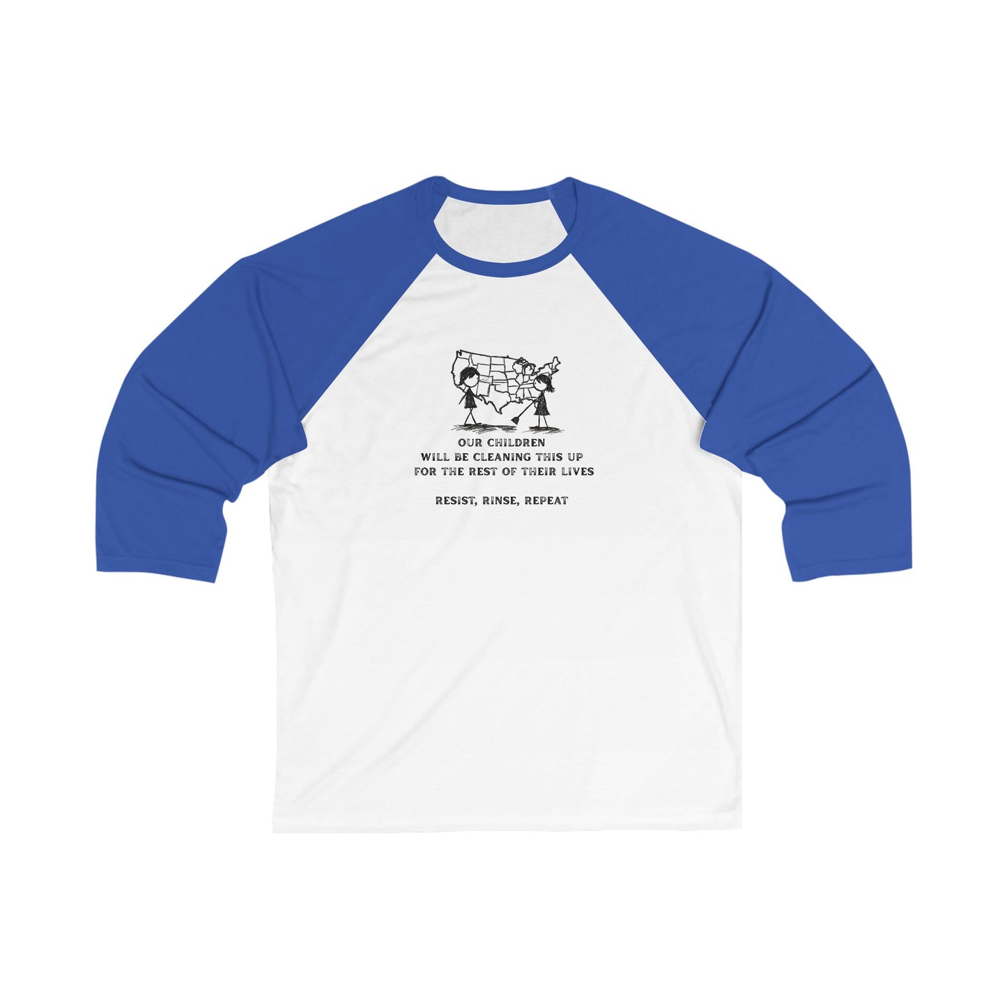 Three-Quarter Sleeve Shirt - 'Our Children Will Be Cleaning This Up'