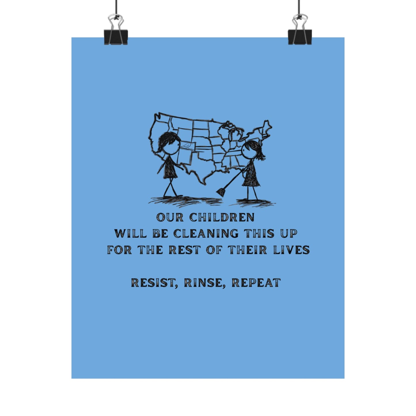 'Our Children Will Be Cleaning This Up' - Poster