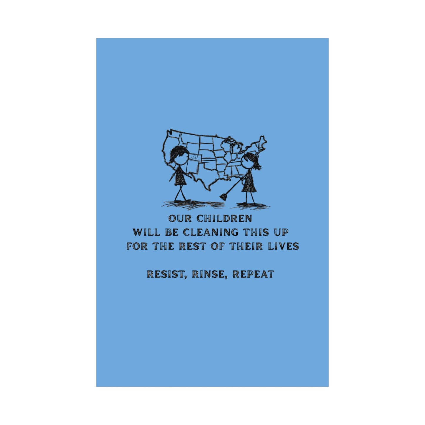 'Our Children Will Be Cleaning This Up' - Poster