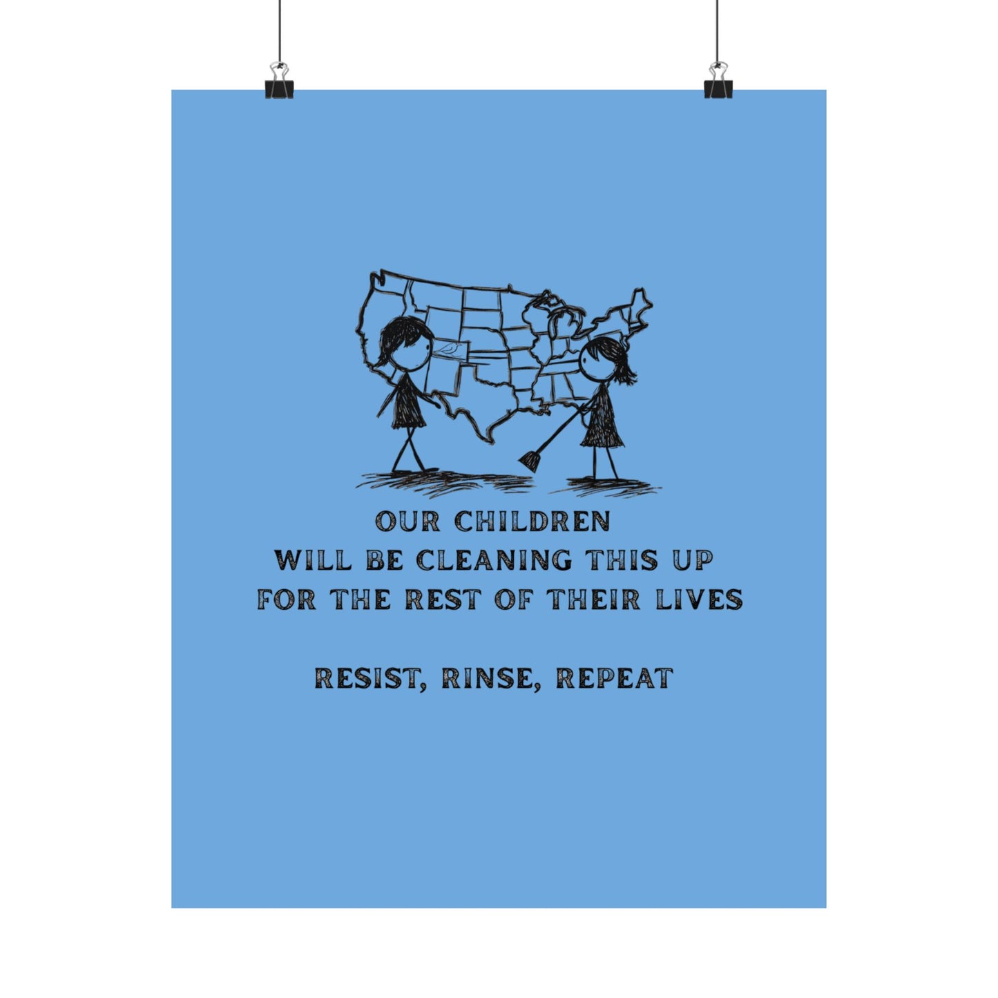 'Our Children Will Be Cleaning This Up' - Poster