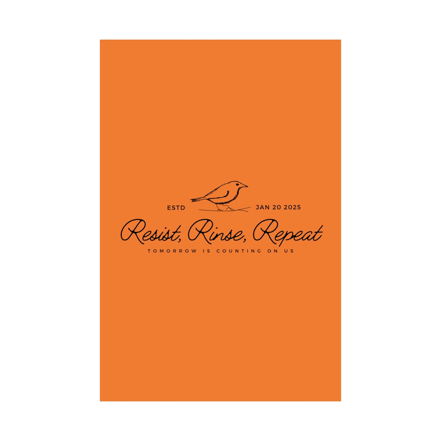 Posters - Resist, Rinse, Repeat Quote