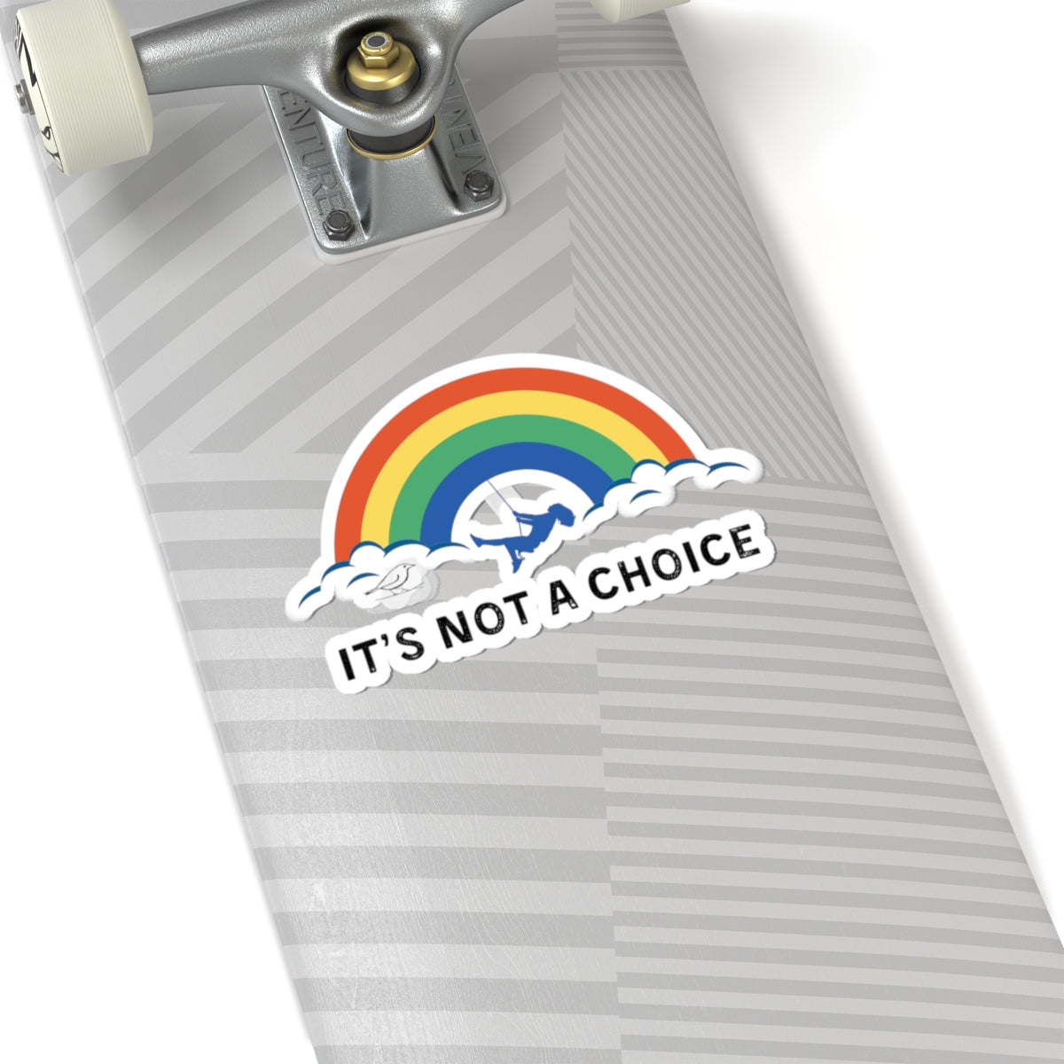 Colorful Rainbow Kiss-Cut Stickers - "It's Not a Choice" - Pride & Inclusivity Decor