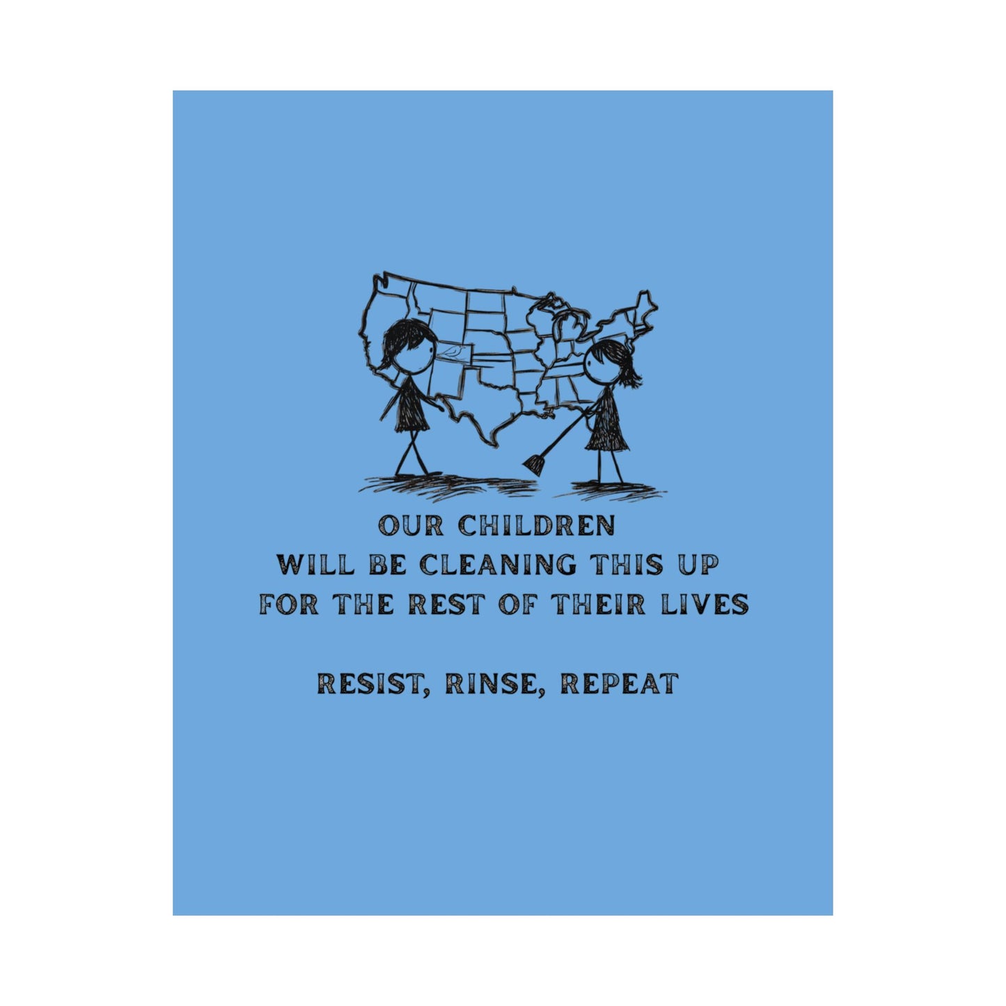 'Our Children Will Be Cleaning This Up' - Poster