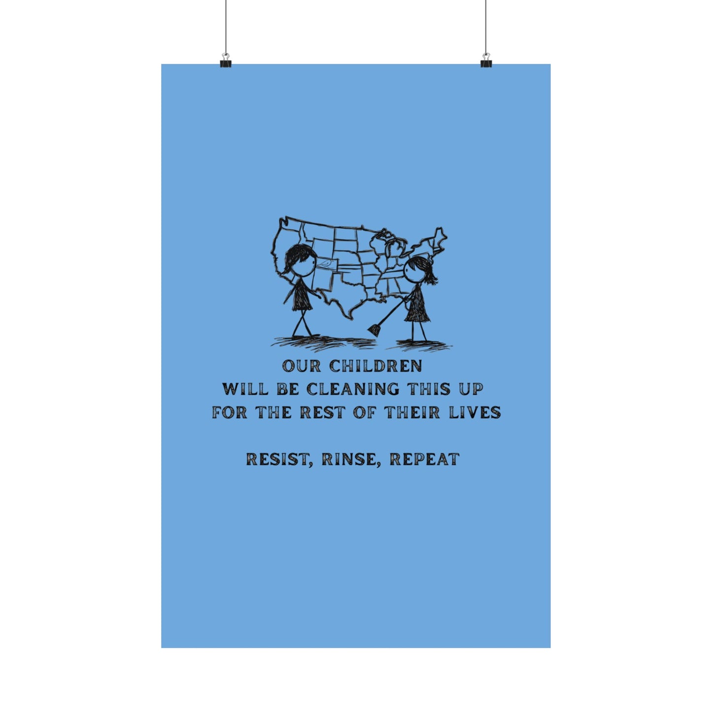 'Our Children Will Be Cleaning This Up' - Poster