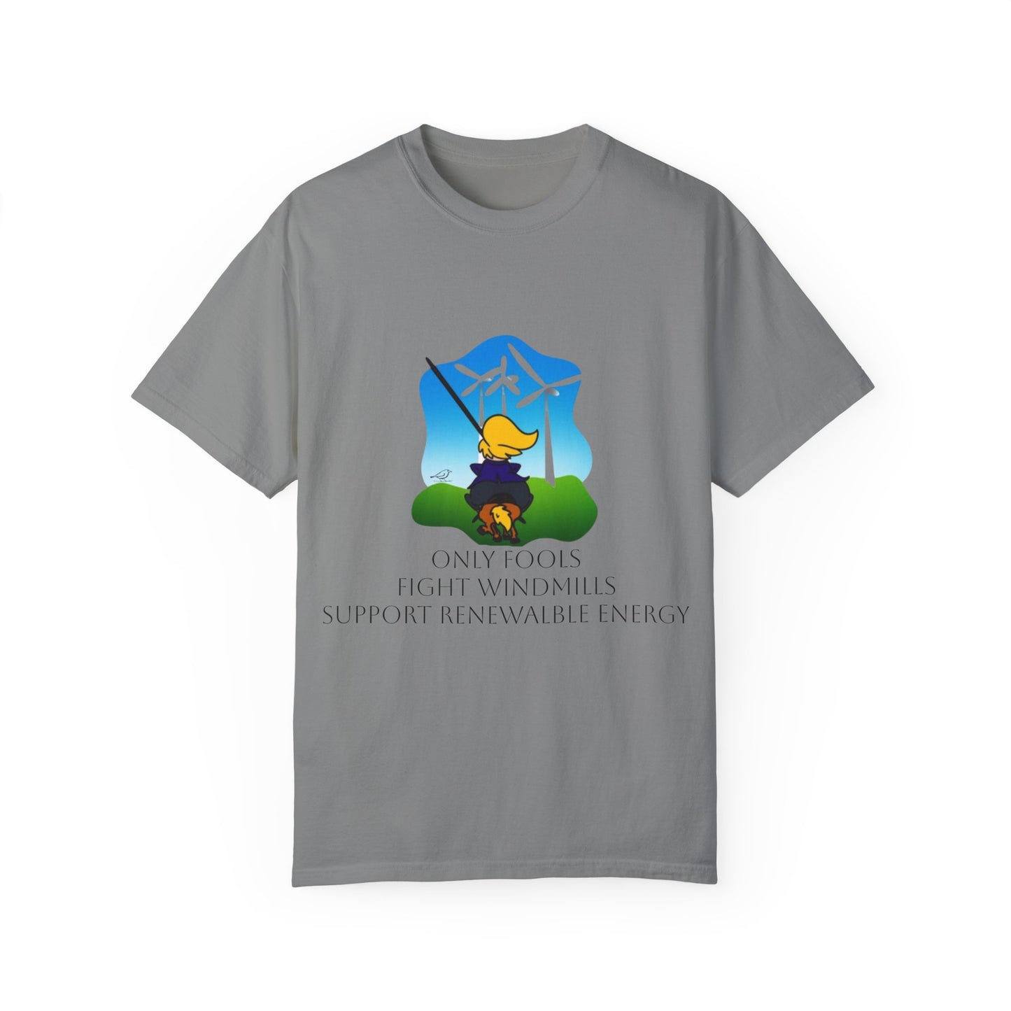 T-Shirt - 'Only Fools Fight Windmills' - Support Renewable Energy