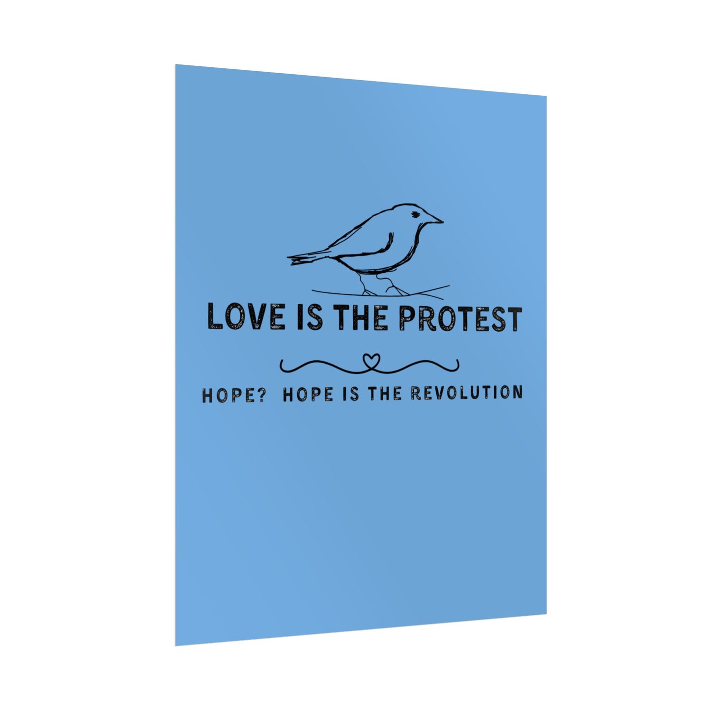 Inspirational Rolled Poster - 'Love is the Protest' with Uplifting Quote