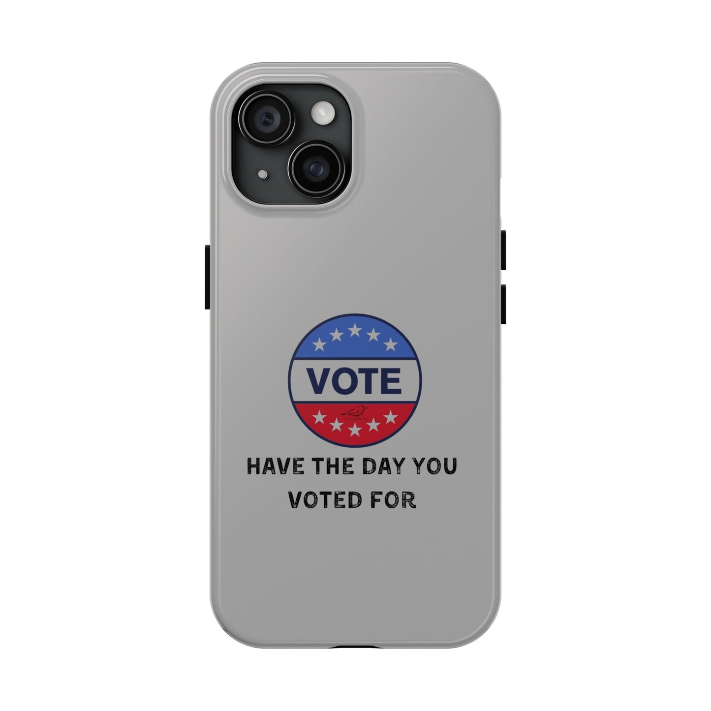 Vote-Themed Tough Phone Case | Stylish & Durable | Perfect for a Subtle polite message.