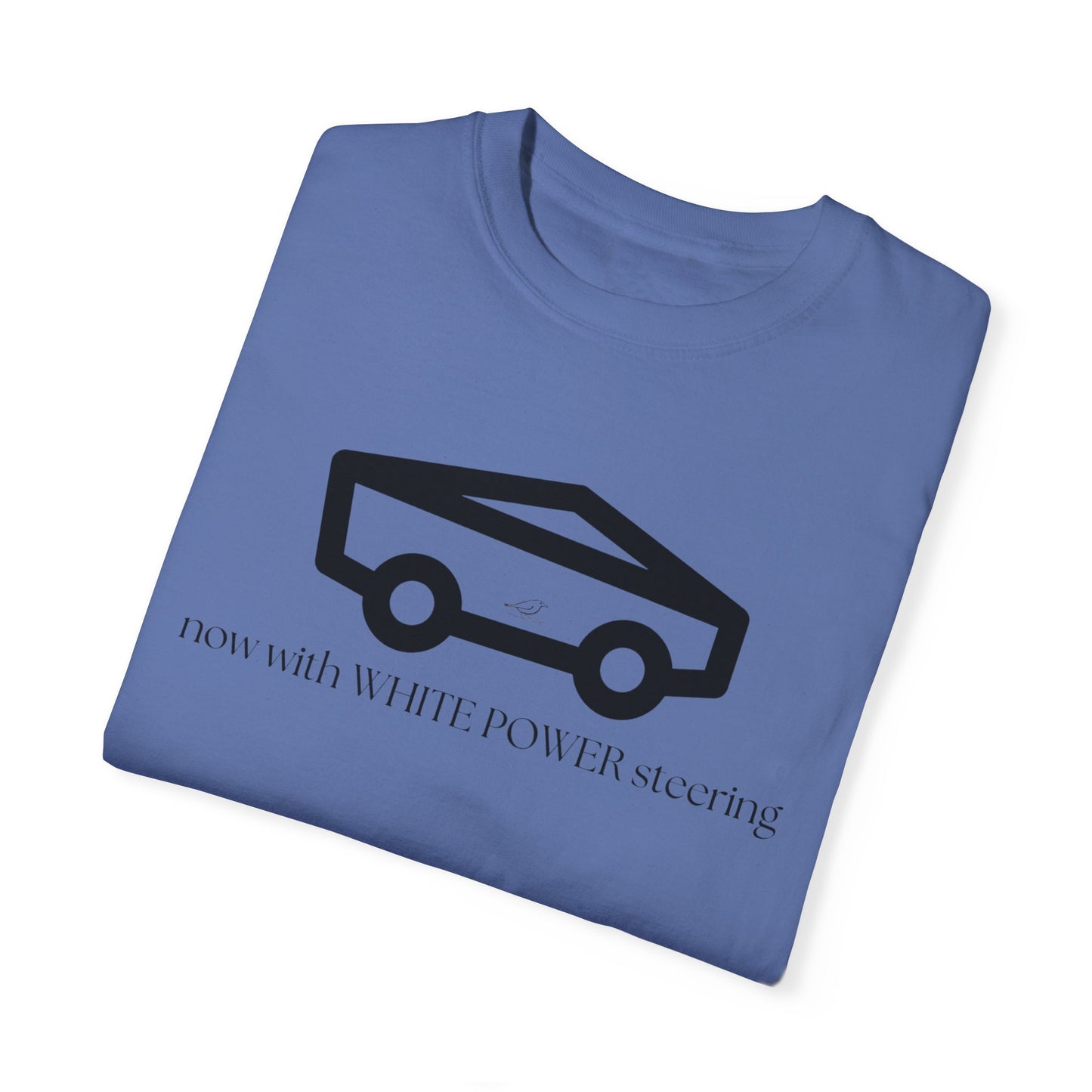 Unisex Garment-Dyed T-shirt with 'now with WHITE POWER steering' Design – Casual Style for Car Enthusiasts