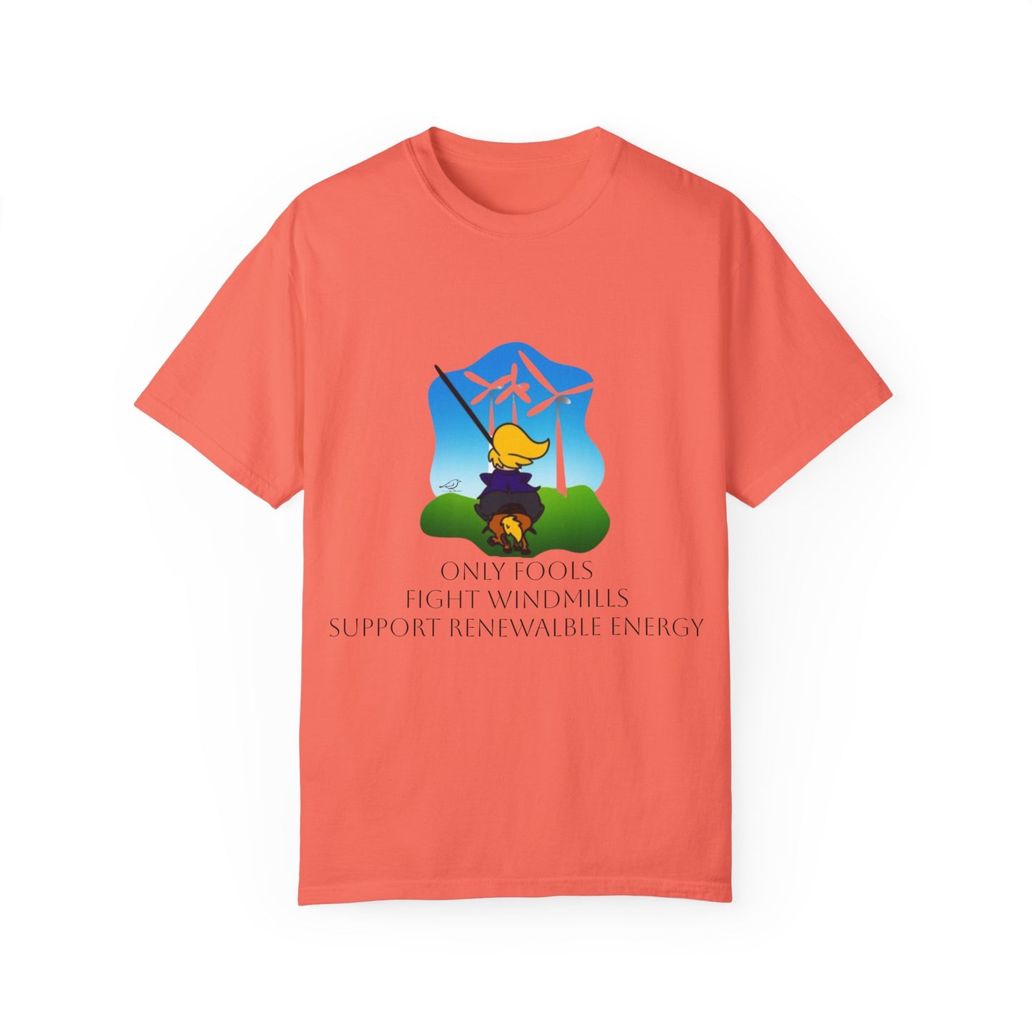T-Shirt - 'Only Fools Fight Windmills' - Support Renewable Energy