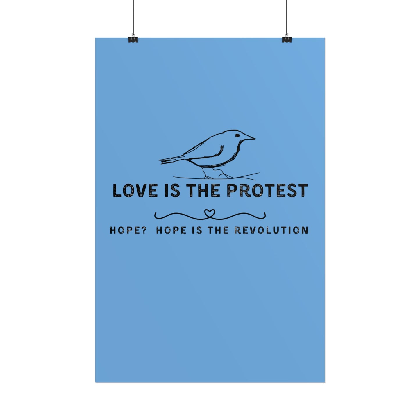 Inspirational Rolled Poster - 'Love is the Protest' with Uplifting Quote