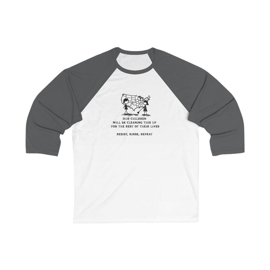 Three-Quarter Sleeve Shirt - 'Our Children Will Be Cleaning This Up'