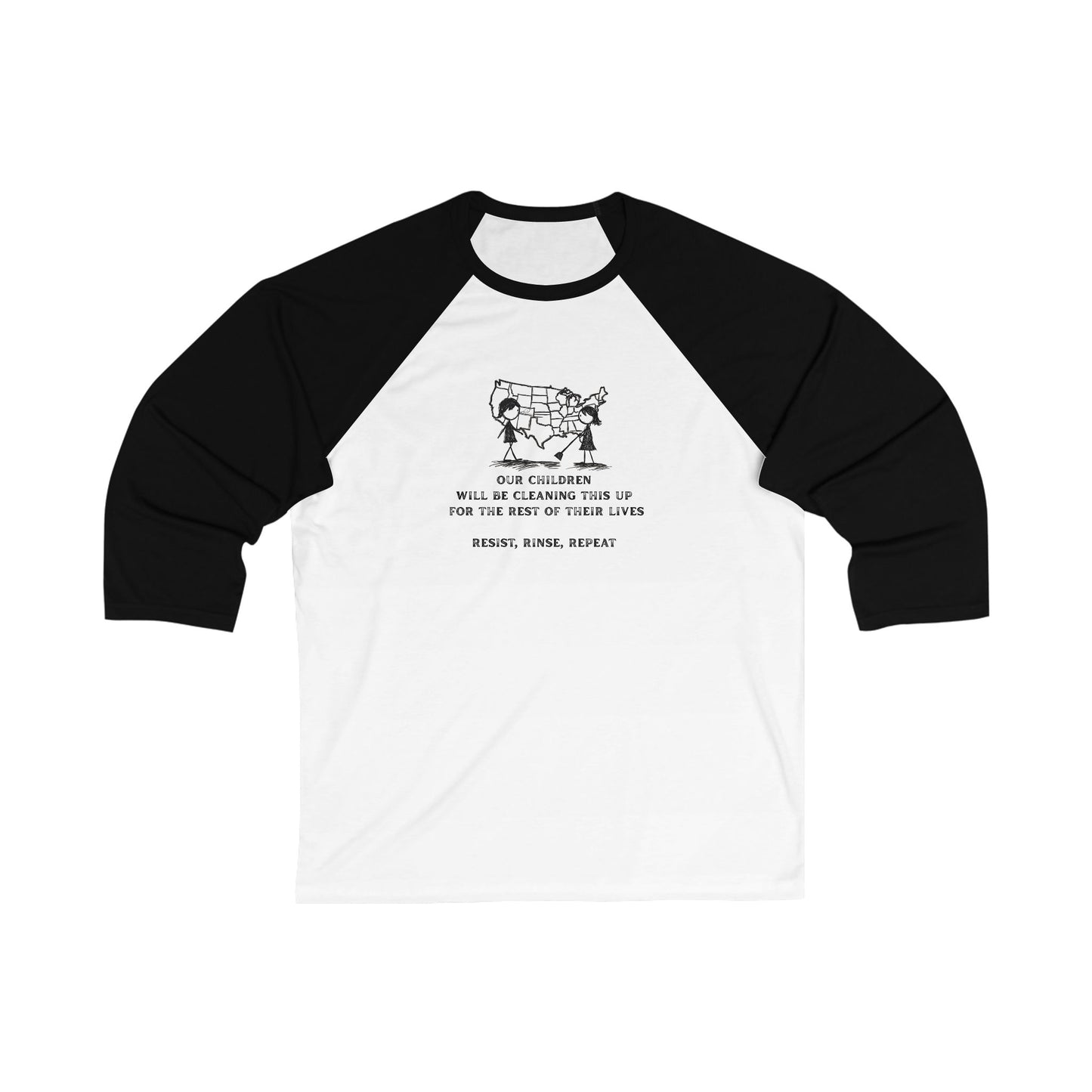 Three-Quarter Sleeve Shirt - 'Our Children Will Be Cleaning This Up'