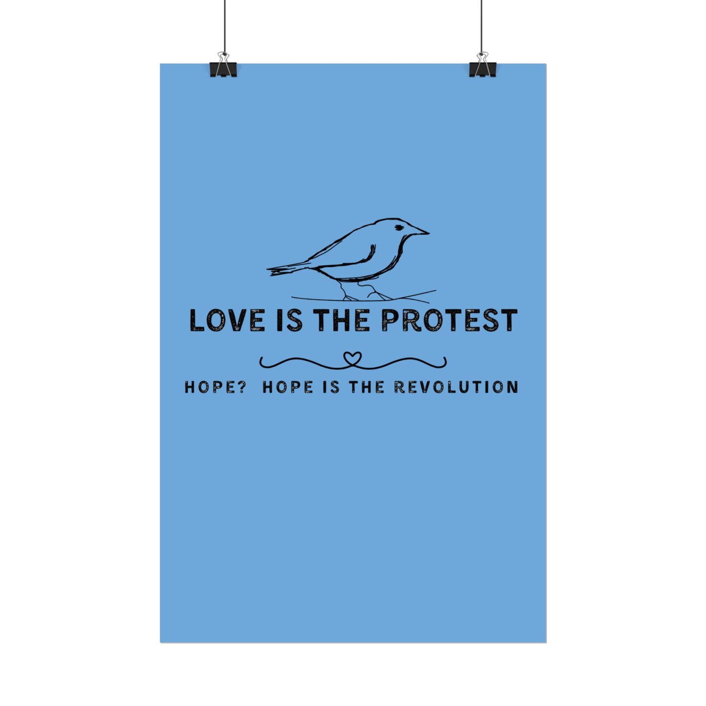 Inspirational Rolled Poster - 'Love is the Protest' with Uplifting Quote