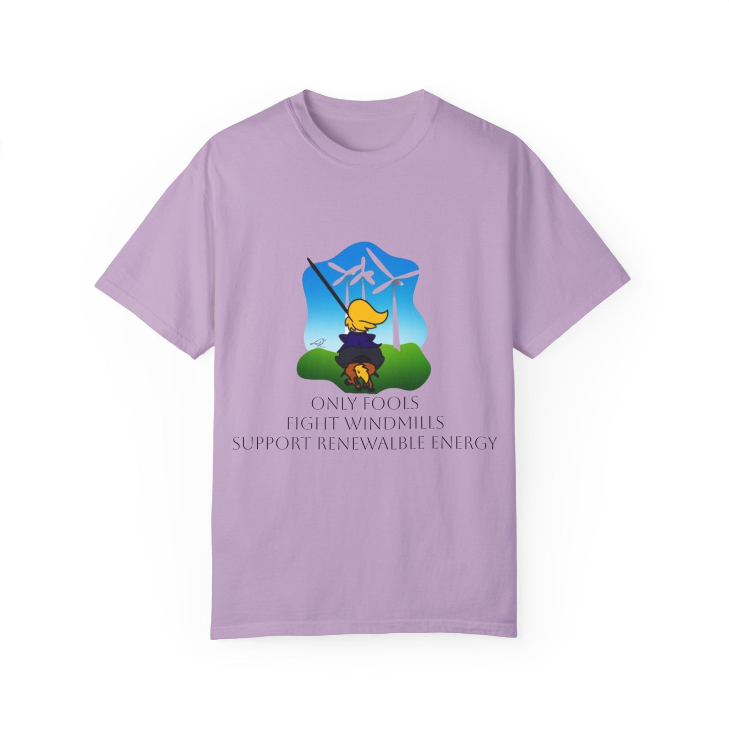 T-Shirt - 'Only Fools Fight Windmills' - Support Renewable Energy