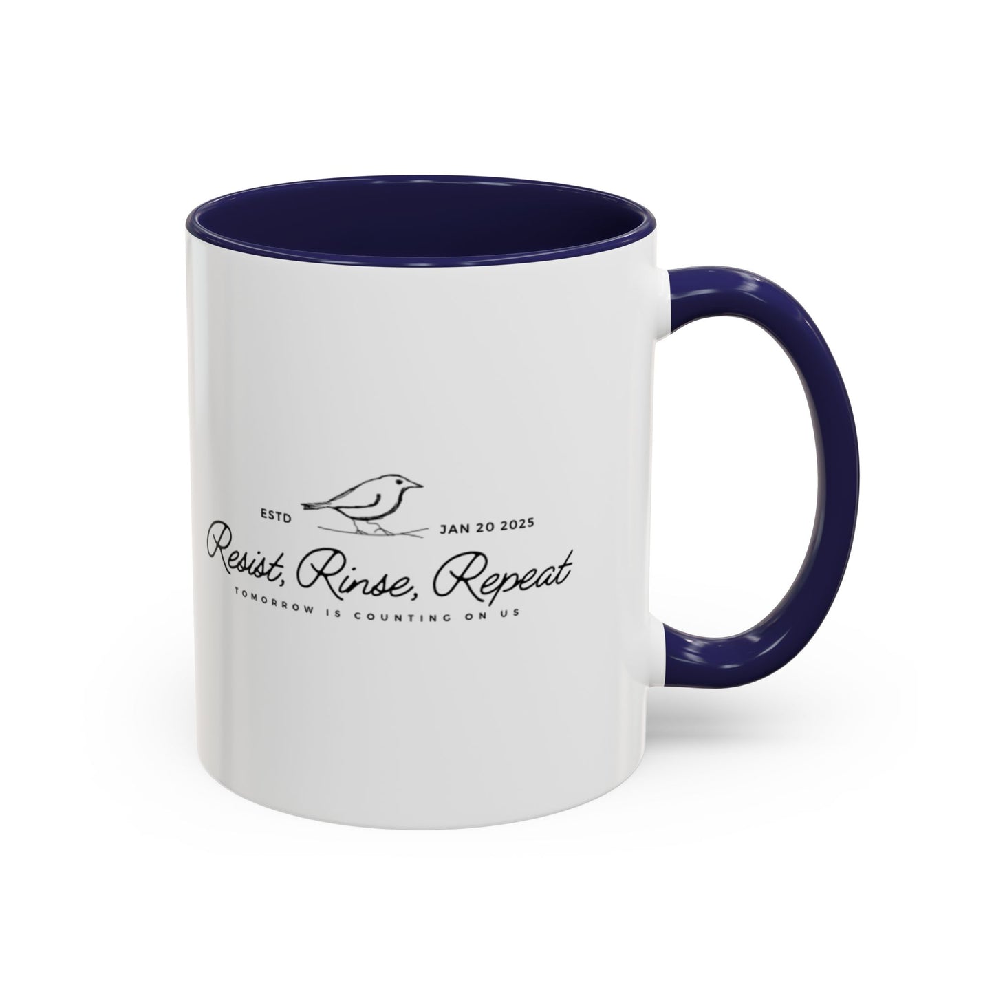 Inspirational Accent Coffee Mug - Resist, Rinse, Repeat (11oz & 15oz)