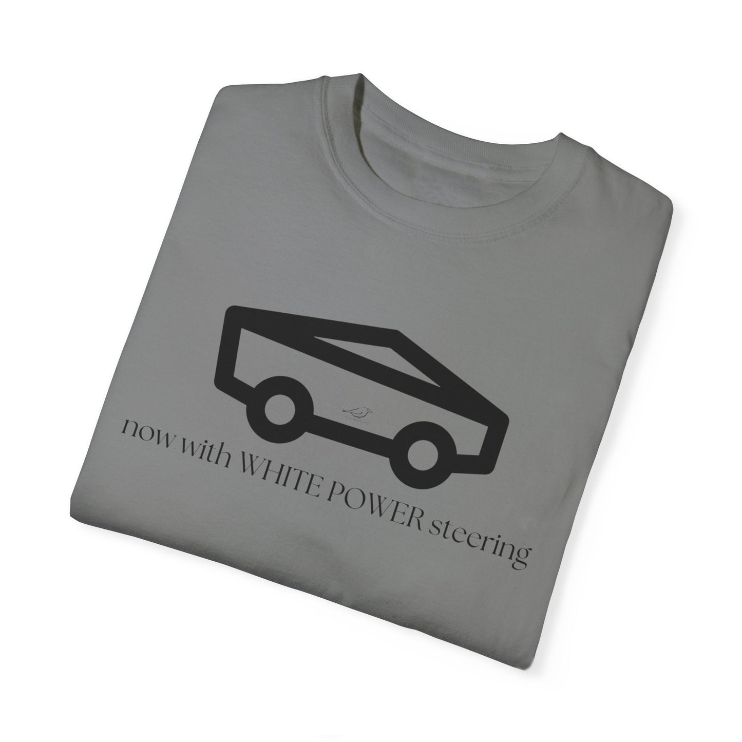 Unisex Garment-Dyed T-shirt with 'now with WHITE POWER steering' Design – Casual Style for Car Enthusiasts