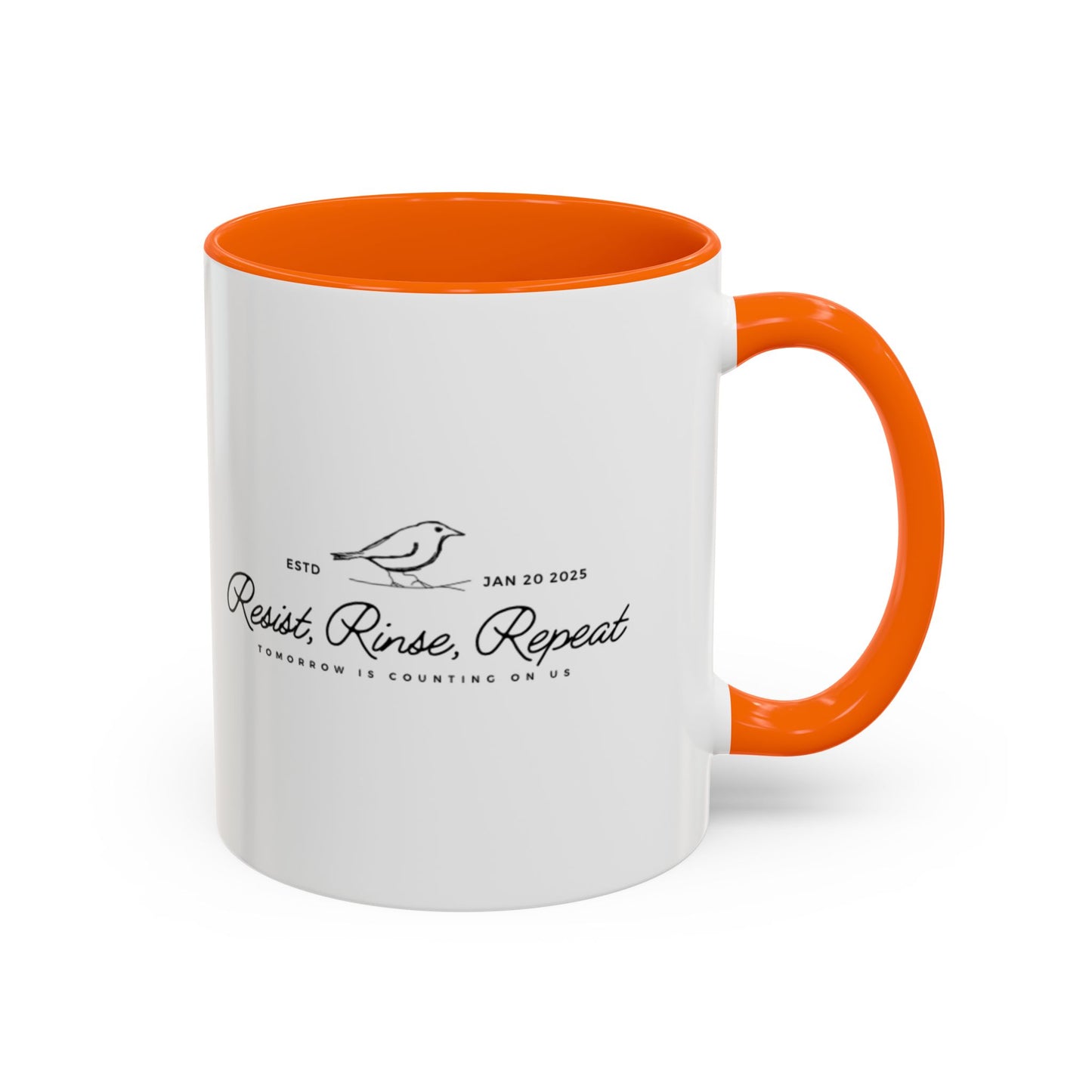 Inspirational Accent Coffee Mug - Resist, Rinse, Repeat (11oz & 15oz)