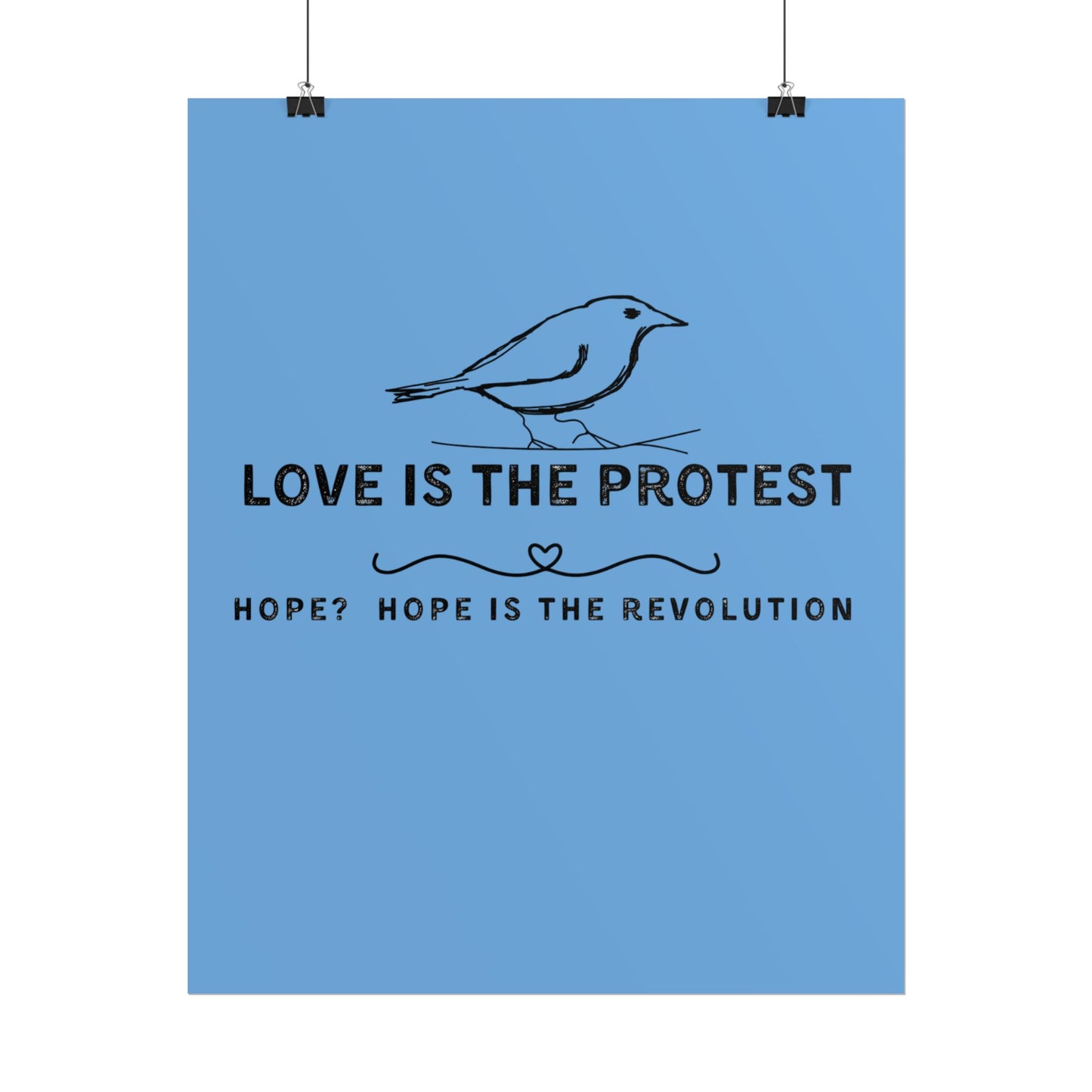 Inspirational Rolled Poster - 'Love is the Protest' with Uplifting Quote