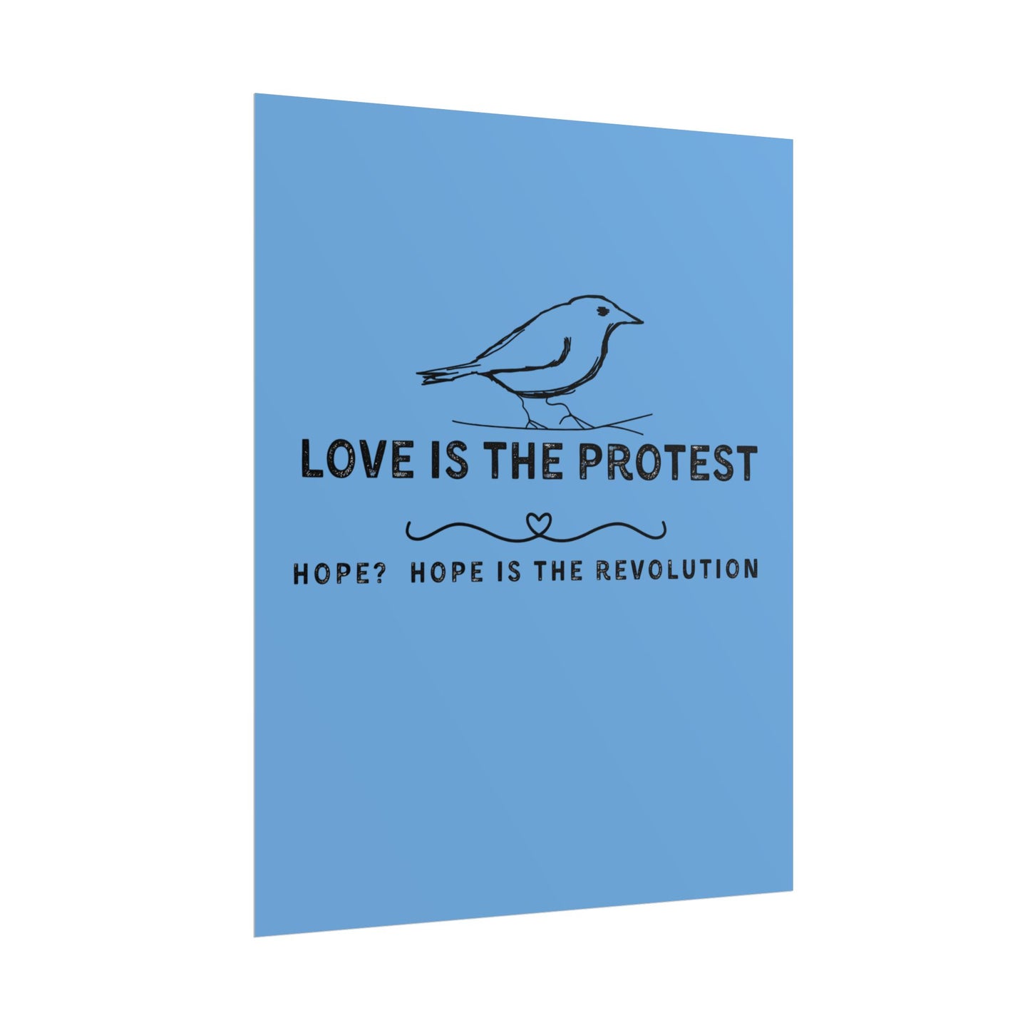 Inspirational Rolled Poster - 'Love is the Protest' with Uplifting Quote