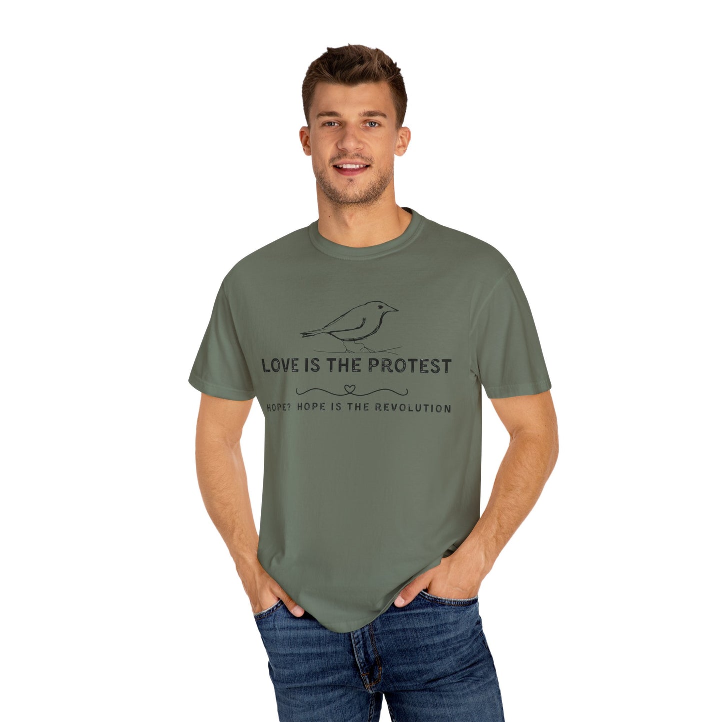 Love is the Protest Unisex Garment-Dyed T-Shirt - Hope & Revolution Tee
