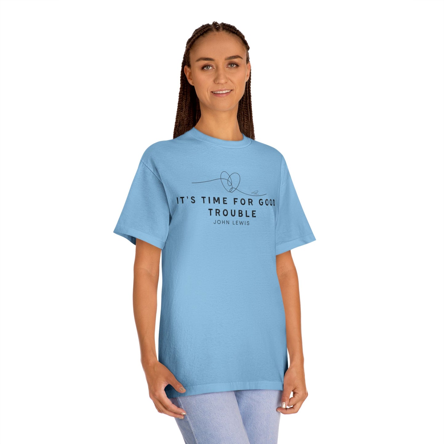 Unisex Classic Tee - "It's Time for Good Trouble" Statement Shirt