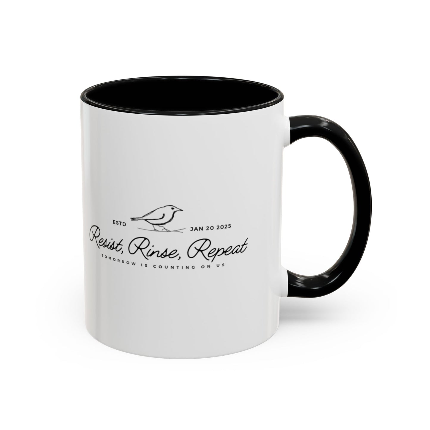 Inspirational Accent Coffee Mug - Resist, Rinse, Repeat (11oz & 15oz)