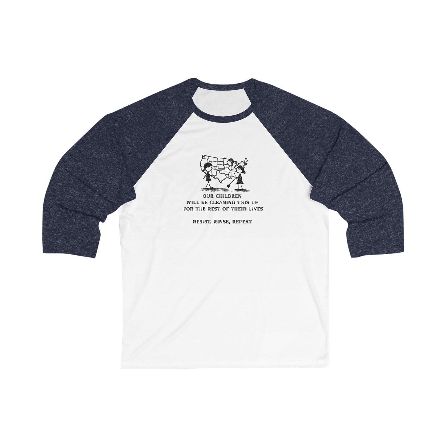 Three-Quarter Sleeve Shirt - 'Our Children Will Be Cleaning This Up'
