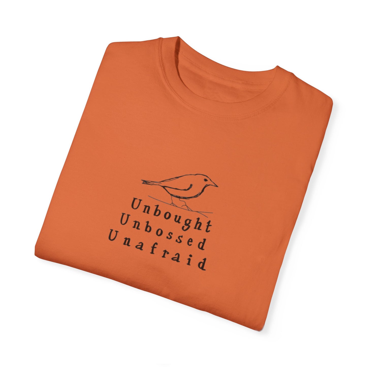 T-Shirt - 'Unbought Unbossed Unafraid' Inspirational Tee