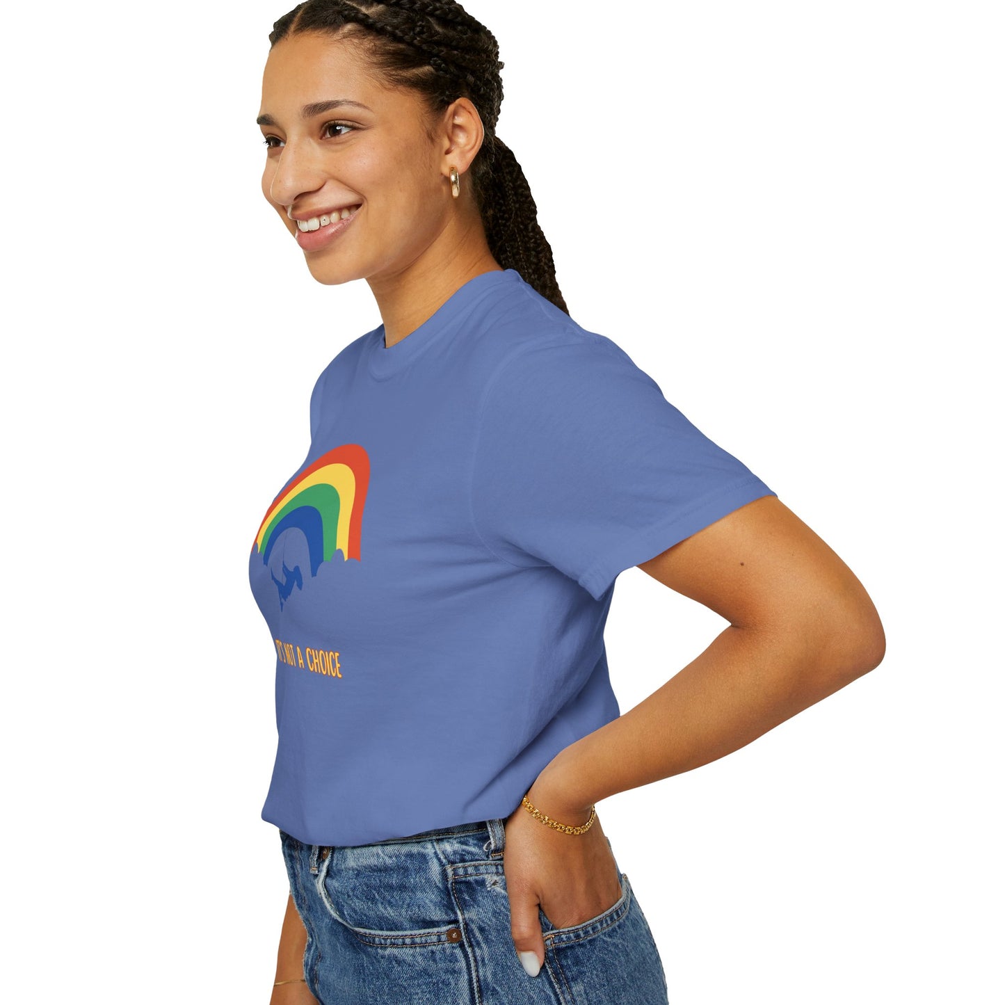 Unisex Garment-Dyed T-Shirt - Rainbow Design with "It's Not a Choice"