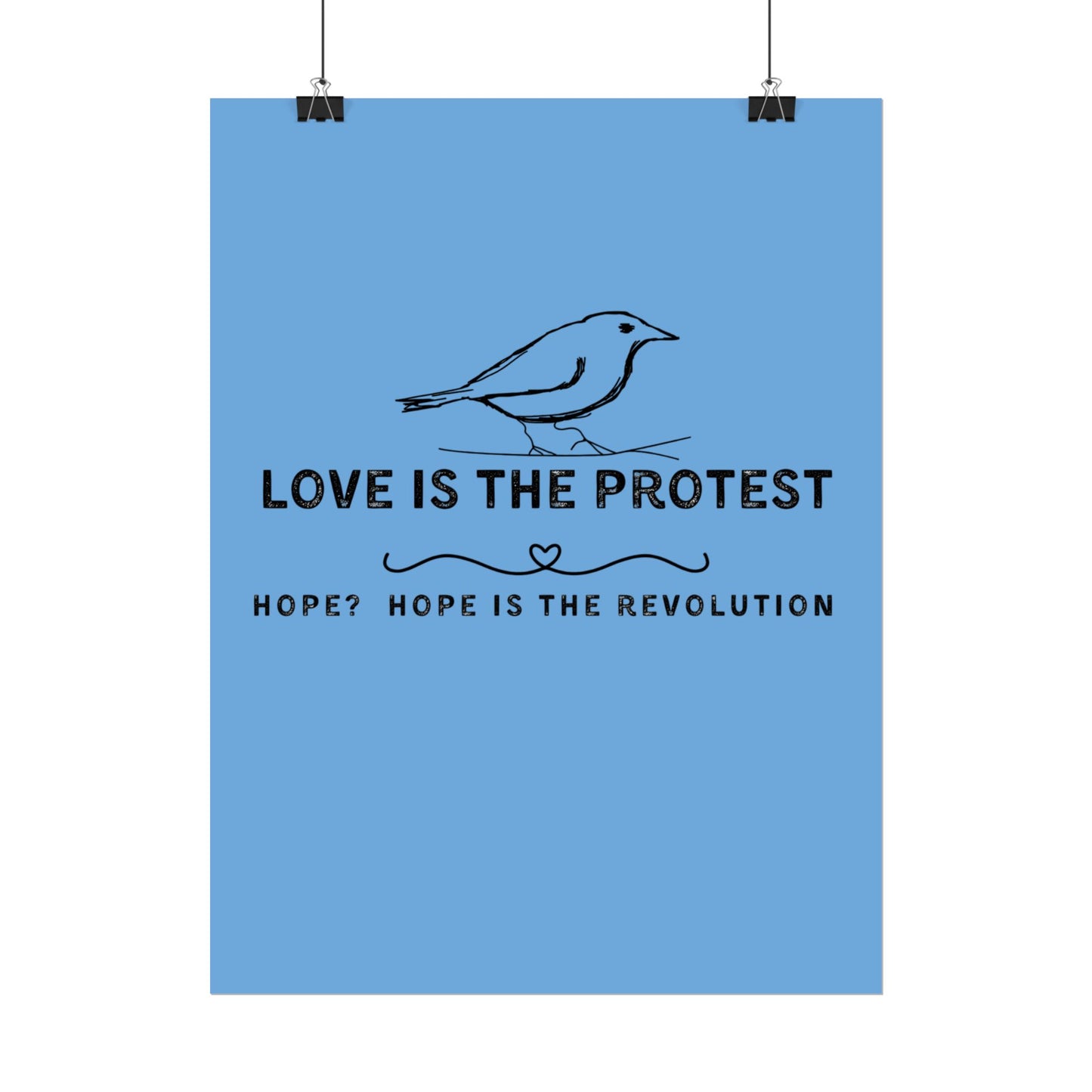 Inspirational Rolled Poster - 'Love is the Protest' with Uplifting Quote