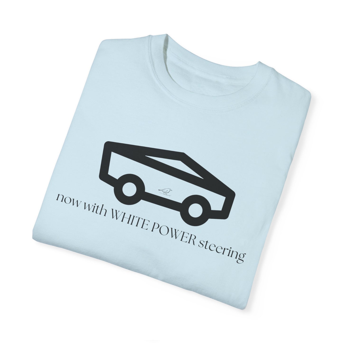 Unisex Garment-Dyed T-shirt with 'now with WHITE POWER steering' Design – Casual Style for Car Enthusiasts