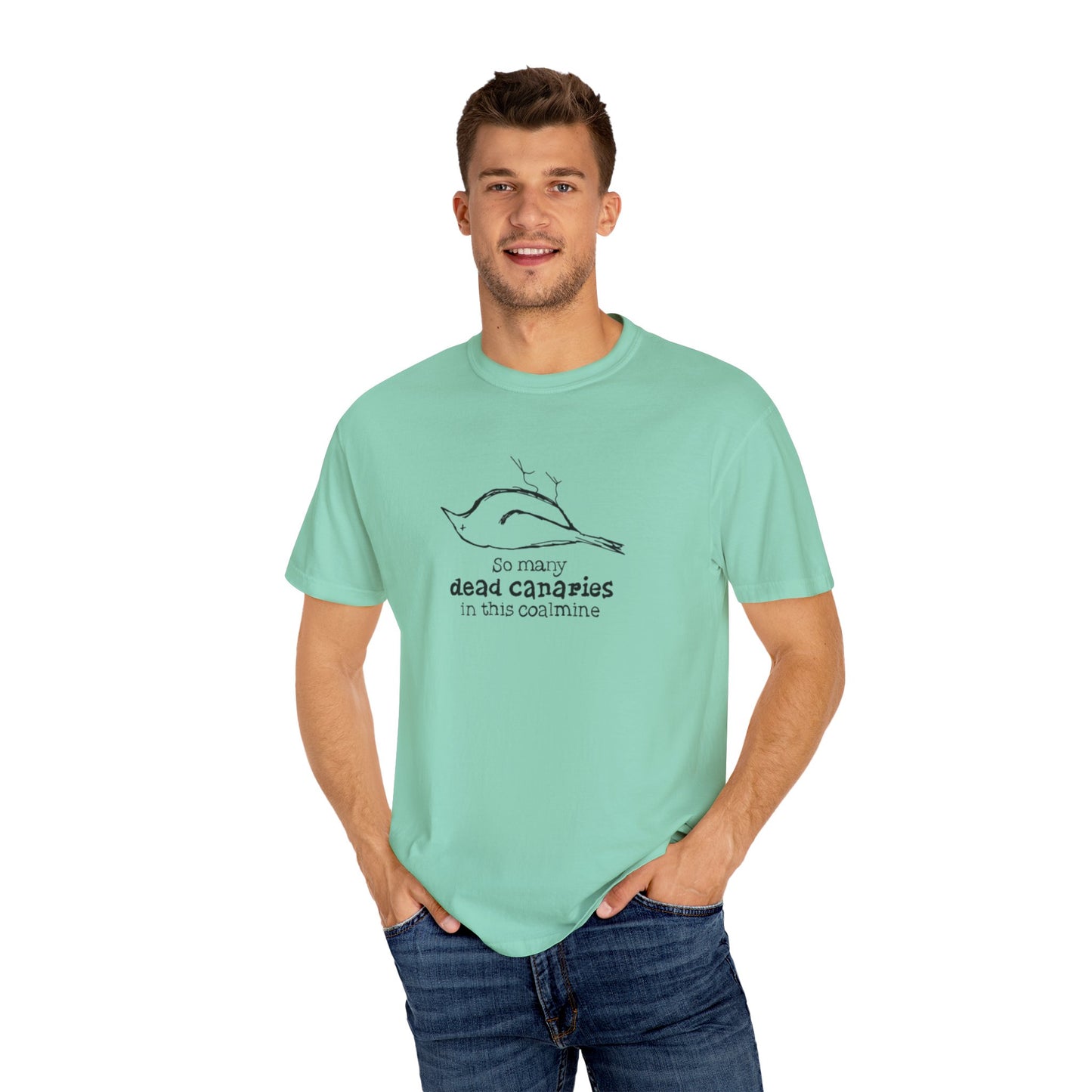 T-Shirt: "So Many Dead Canaries in This Coal Mine" for Eco-Conscious Souls