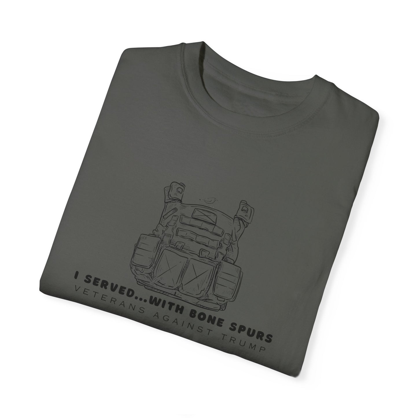 I Served with Bone Spurs Unisex Garment-Dyed T-Shirt - Veteran's Against Trump Vintage Tee