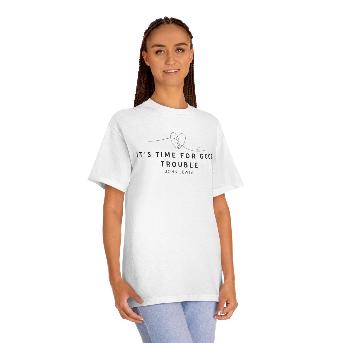 Unisex Classic Tee - "It's Time for Good Trouble" Statement Shirt