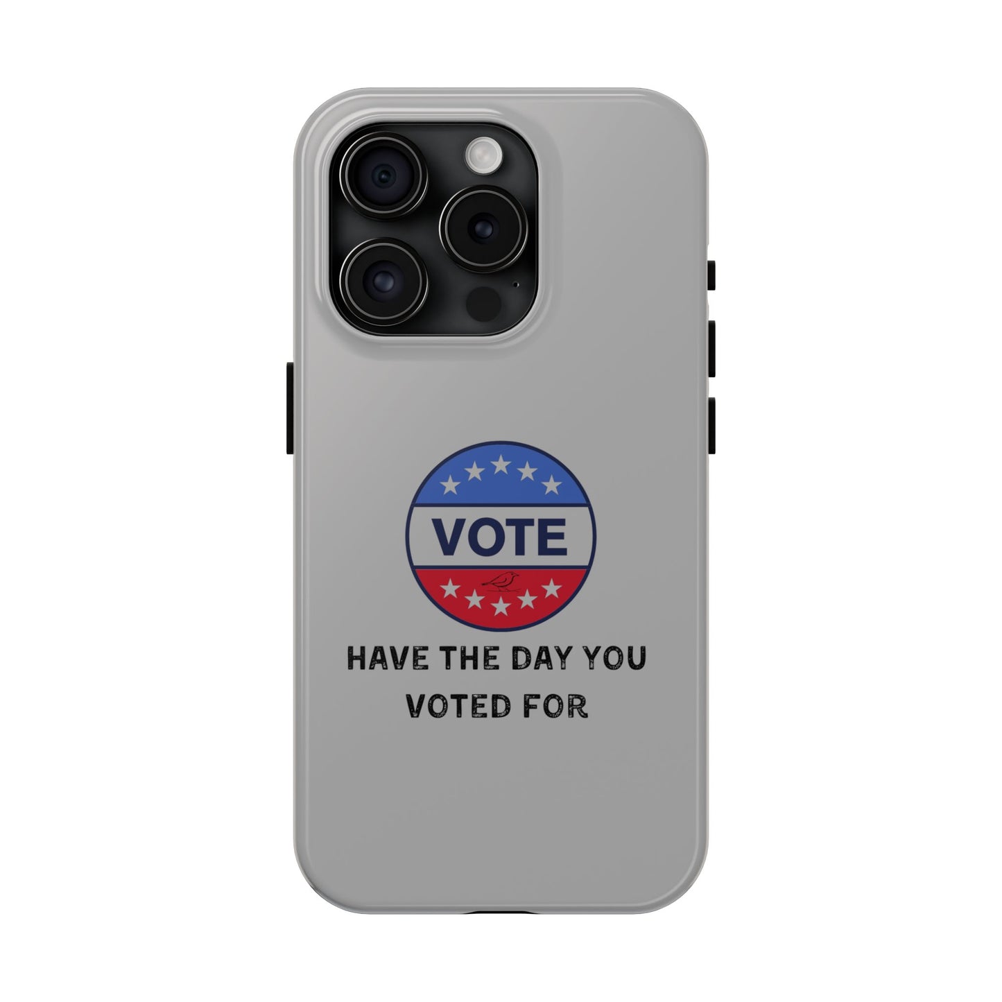 Vote-Themed Tough Phone Case | Stylish & Durable | Perfect for a Subtle polite message.
