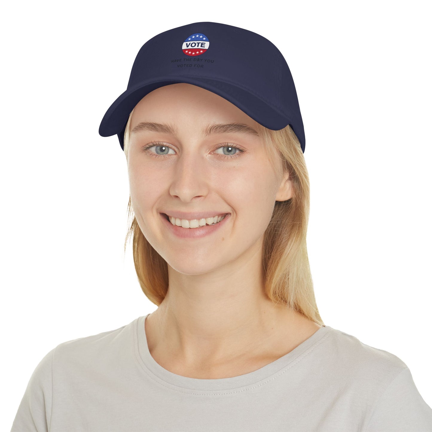 Vote Low Profile Baseball Cap - Have the Day You Voted For