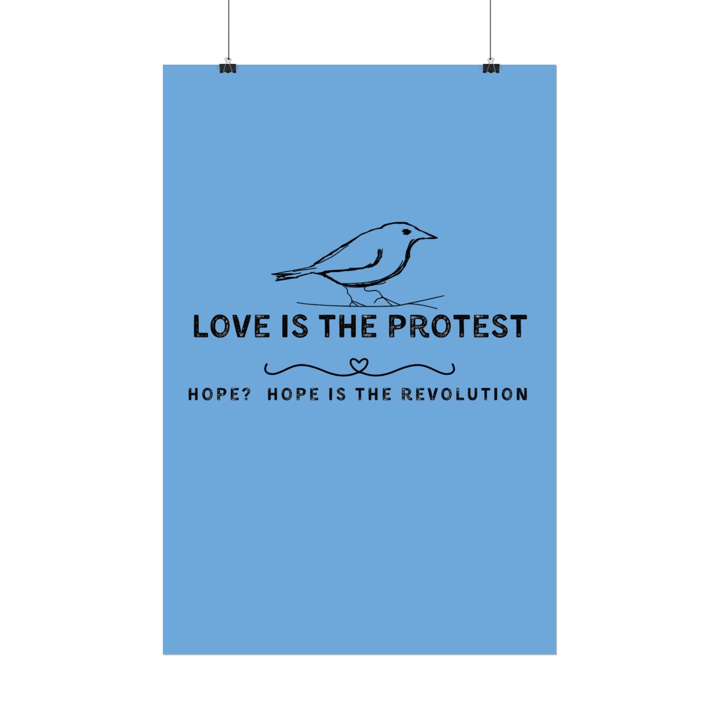 Inspirational Rolled Poster - 'Love is the Protest' with Uplifting Quote