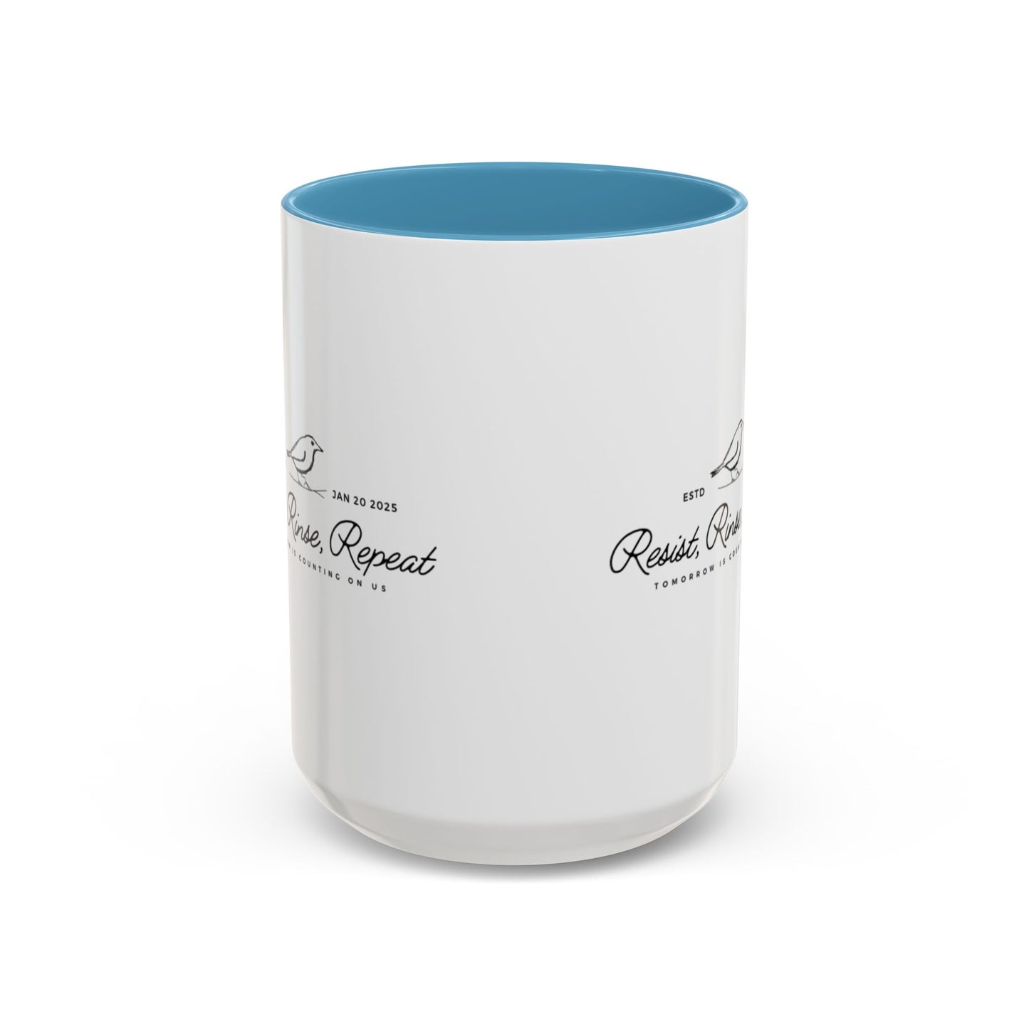 Inspirational Accent Coffee Mug - Resist, Rinse, Repeat (11oz & 15oz)