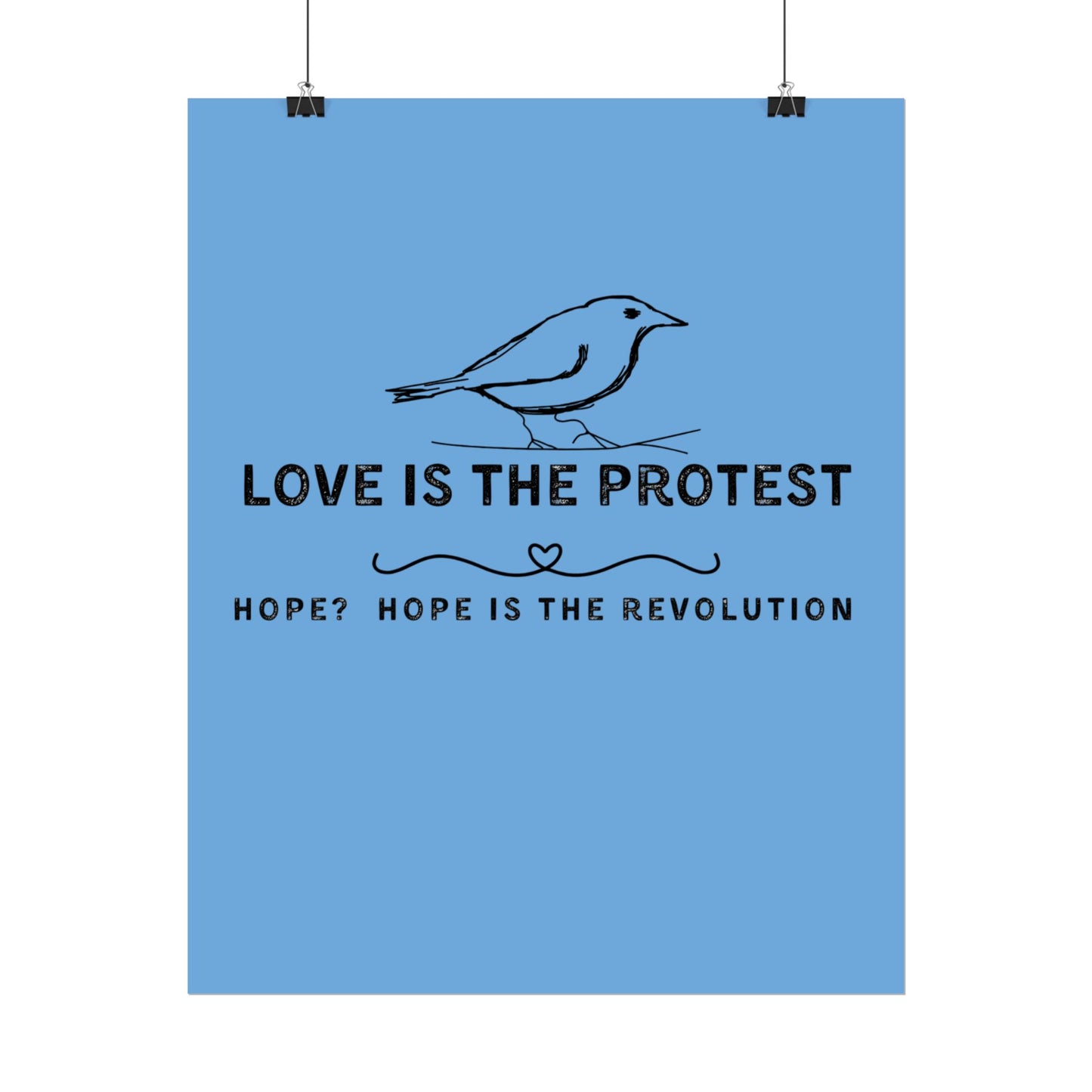 Inspirational Rolled Poster - 'Love is the Protest' with Uplifting Quote
