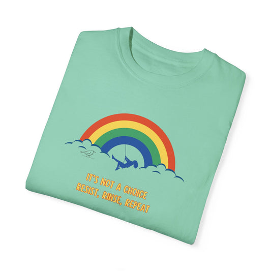 Unisex Garment-Dyed T-Shirt - Rainbow Design with "It's Not a Choice"