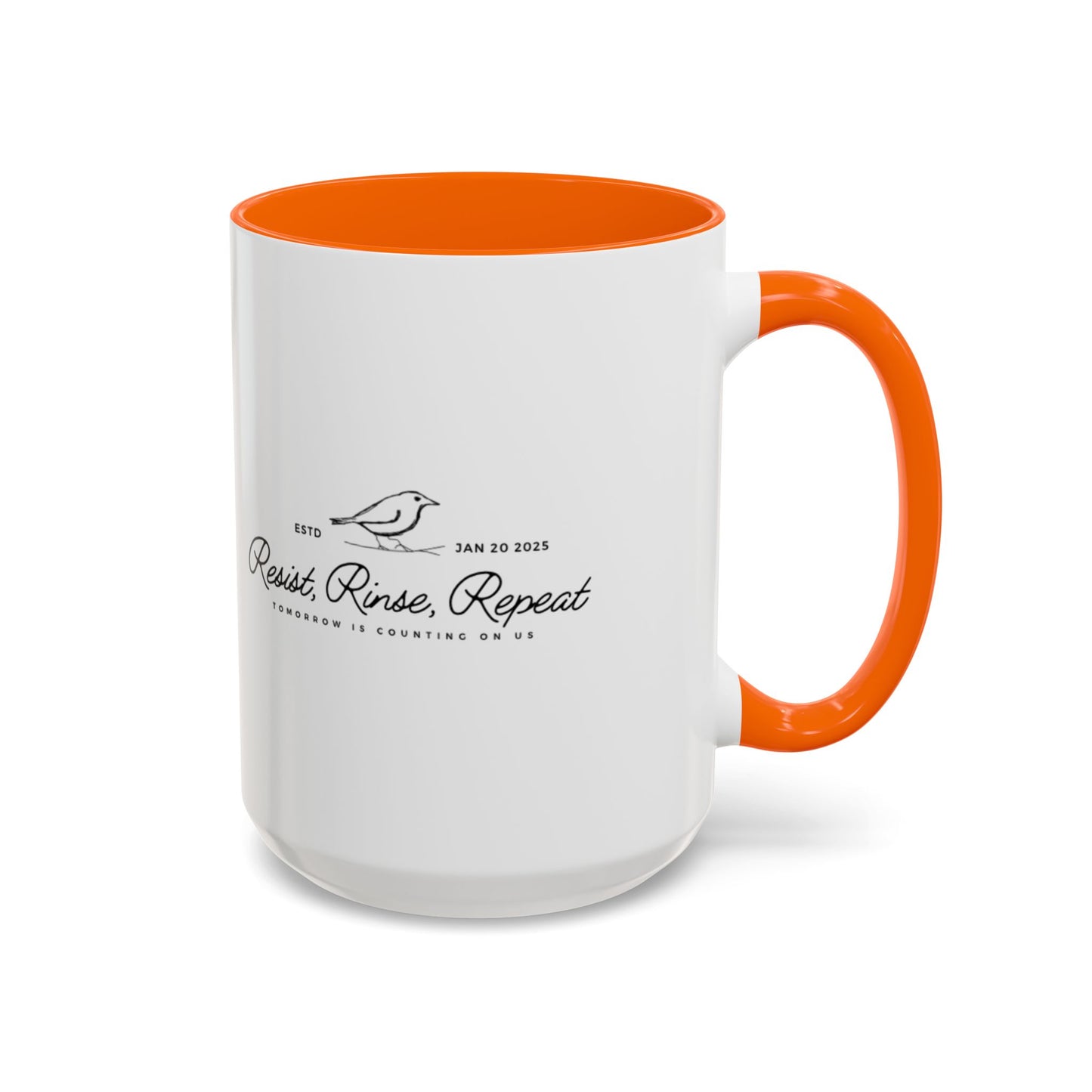 Inspirational Accent Coffee Mug - Resist, Rinse, Repeat (11oz & 15oz)
