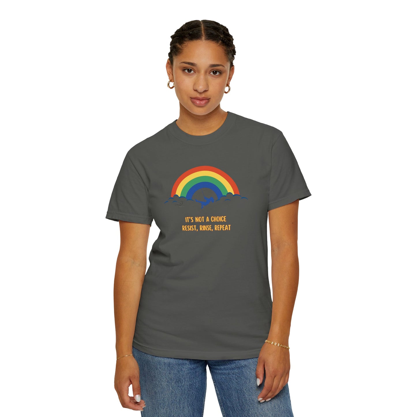 Unisex Garment-Dyed T-Shirt - Rainbow Design with "It's Not a Choice"