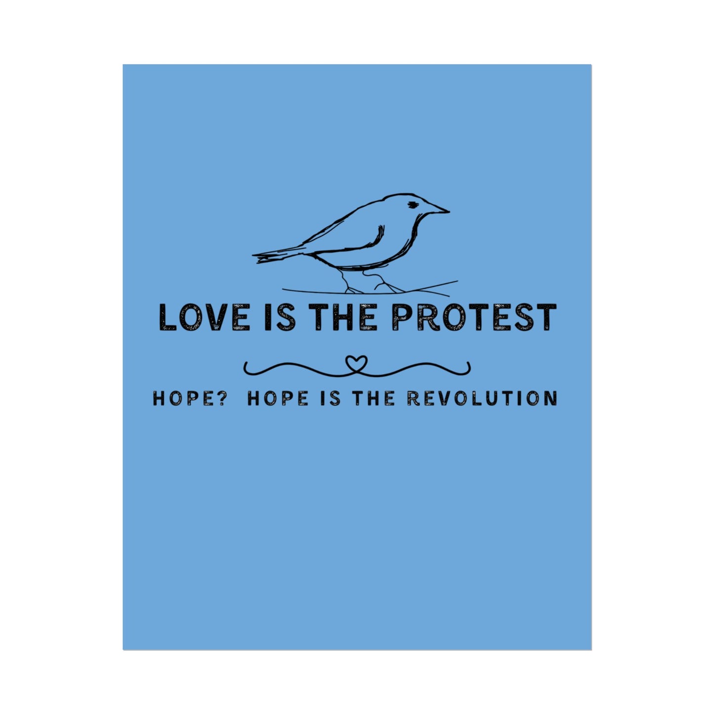 Inspirational Rolled Poster - 'Love is the Protest' with Uplifting Quote