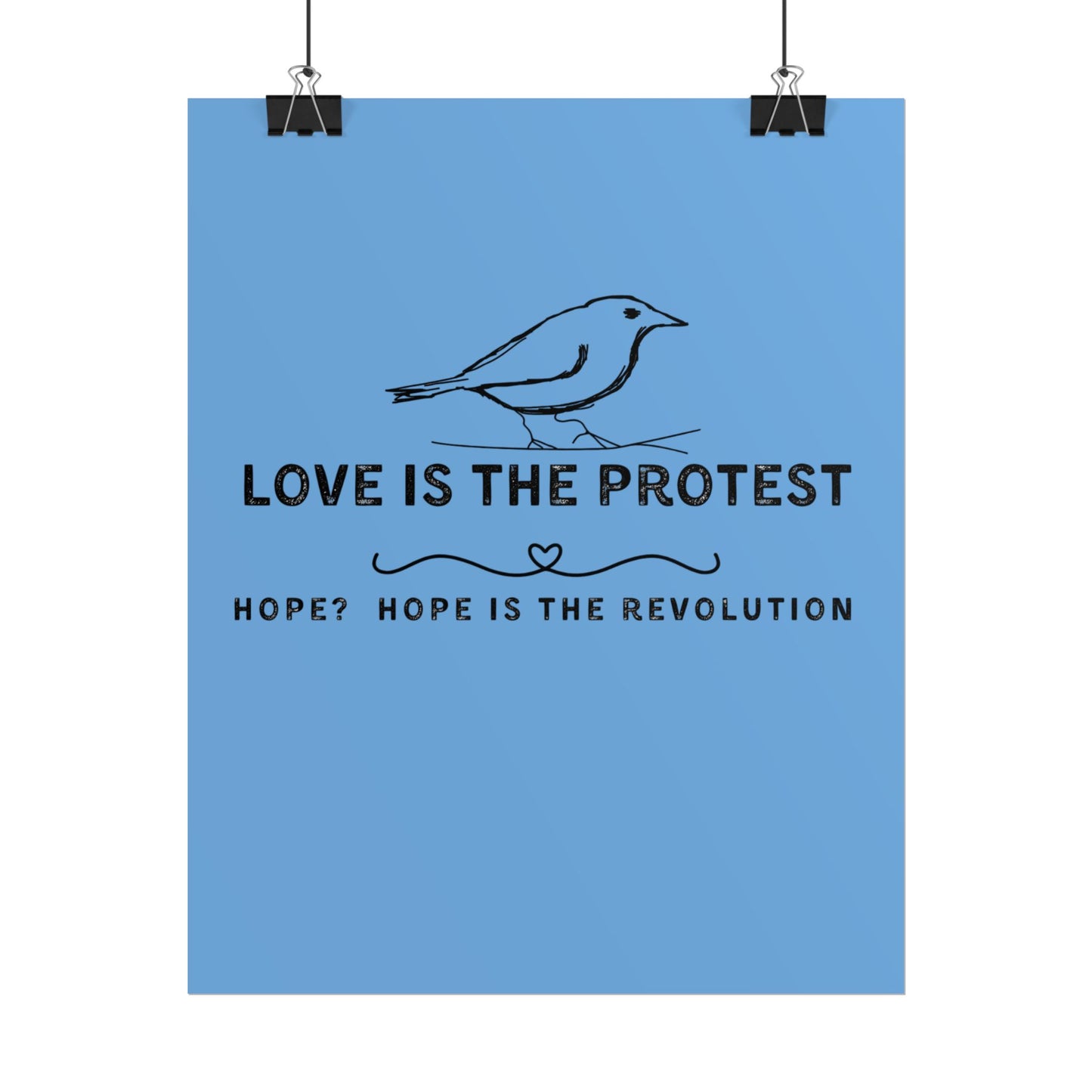 Inspirational Rolled Poster - 'Love is the Protest' with Uplifting Quote