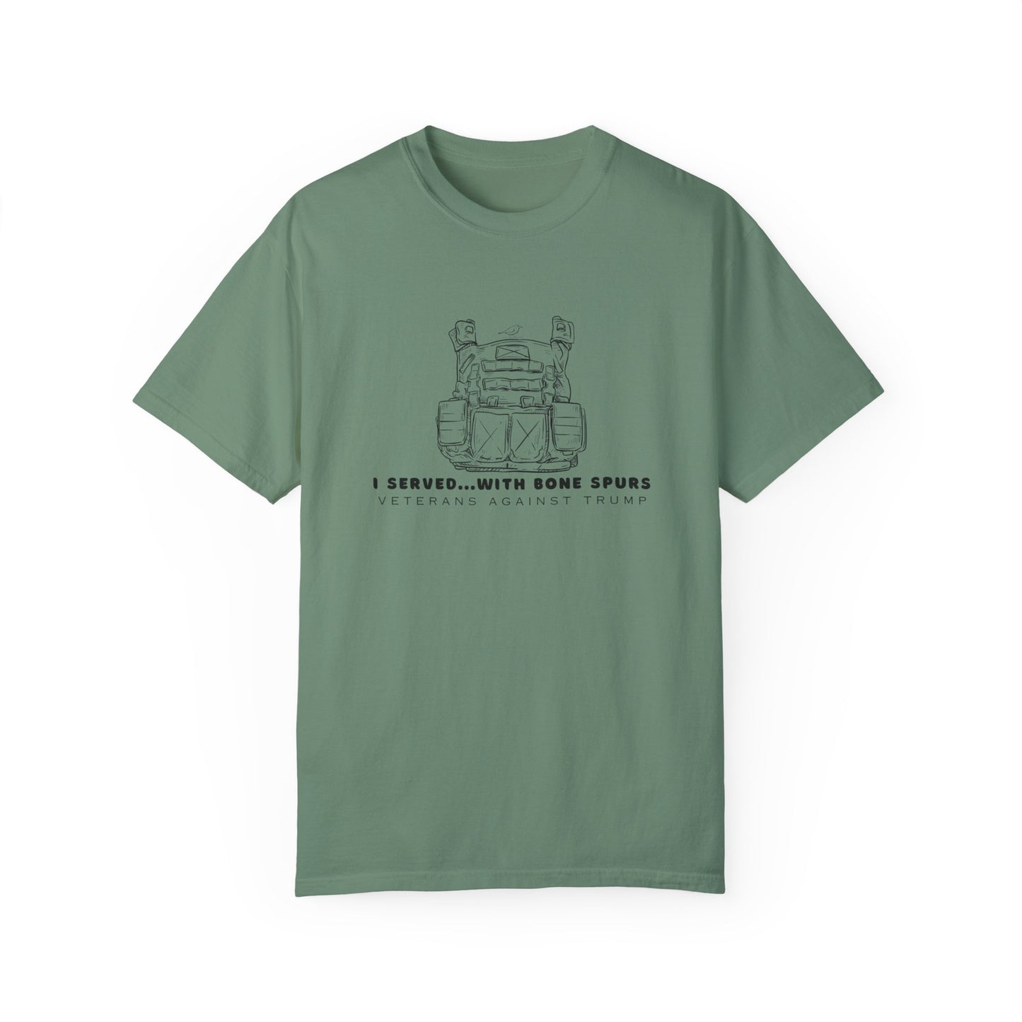 I Served with Bone Spurs Unisex Garment-Dyed T-Shirt - Veteran's Against Trump Vintage Tee