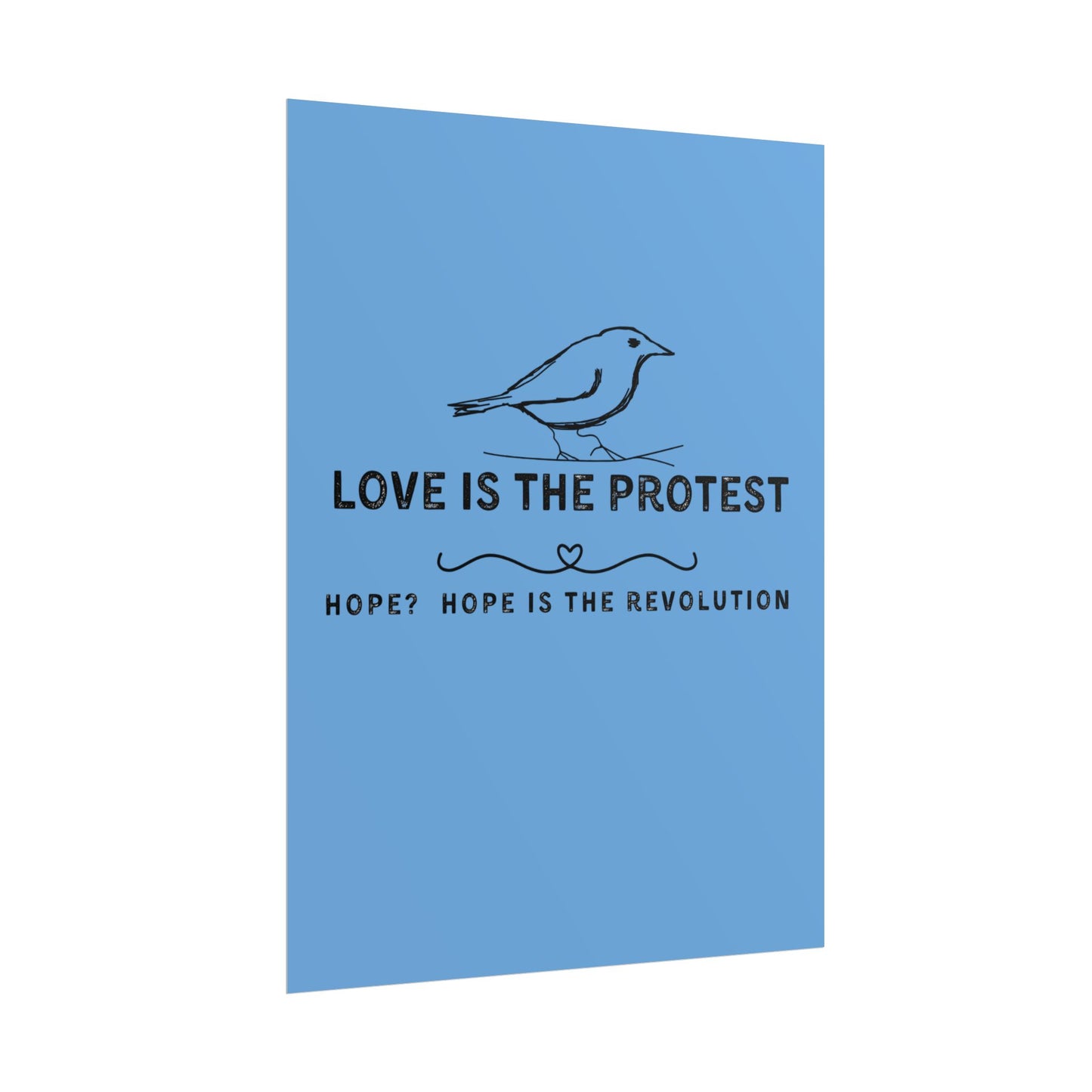 Inspirational Rolled Poster - 'Love is the Protest' with Uplifting Quote