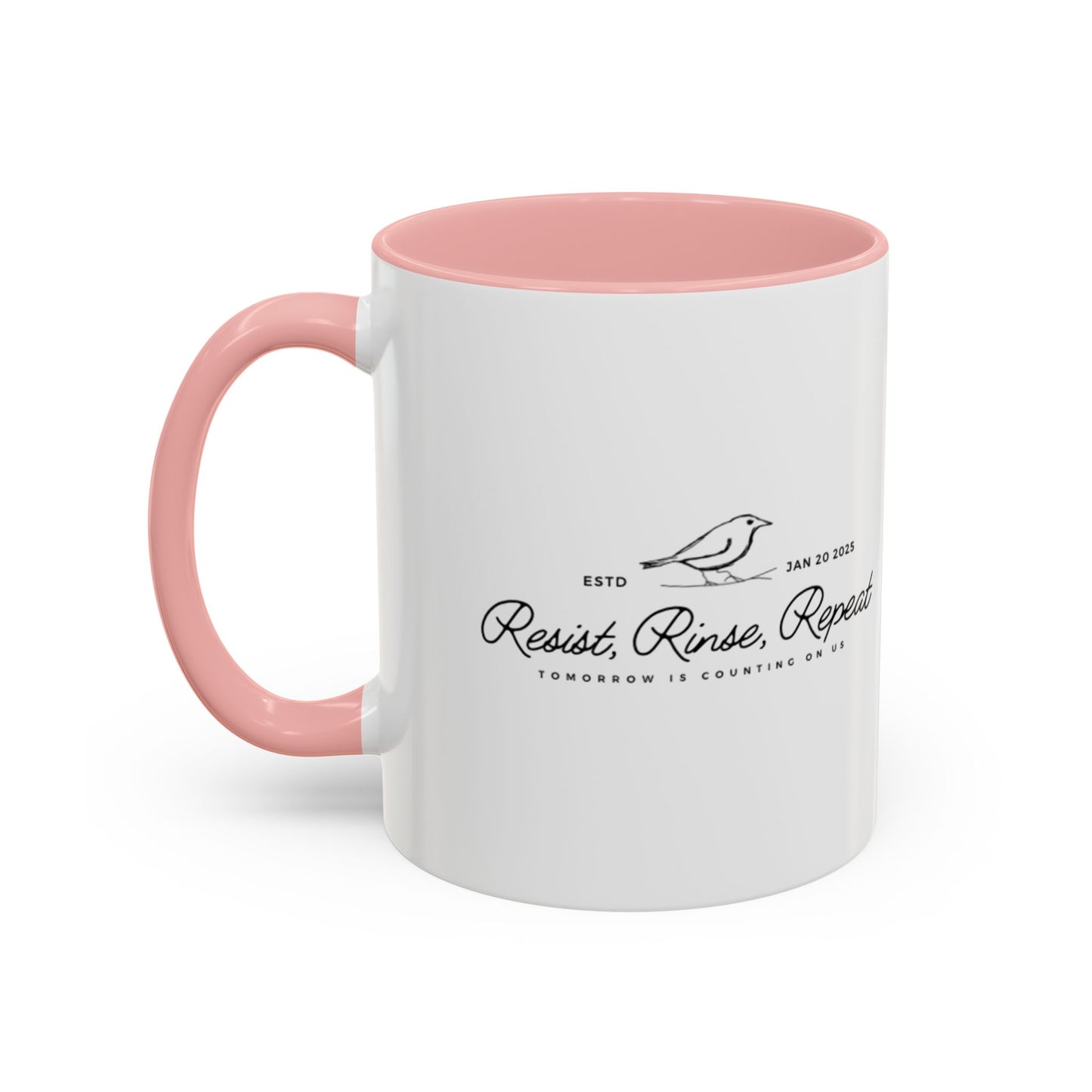 Inspirational Accent Coffee Mug - Resist, Rinse, Repeat (11oz & 15oz)